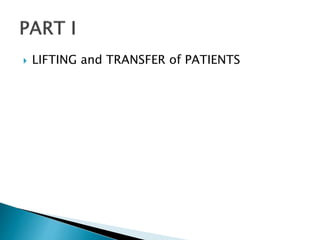  LIFTING and TRANSFER of PATIENTS
 