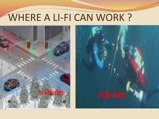 WHERE A LI-FI CAN WORK ?
 