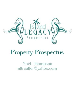 Island Legacy Properties, LLC
    4905 47th Place
 Vero Beach, FL 32967
Noel Thompson, Realtor
    772-321-3847
 