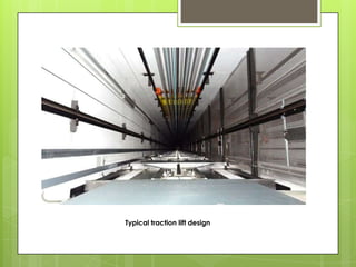 Typical traction lift design

 