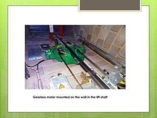 Gearless motor mounted on the wall in the lift shaft

 