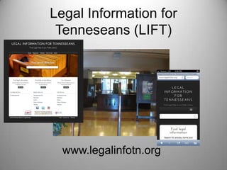 Legal Information for
 Tenneseans (LIFT)




  www.legalinfotn.org
 