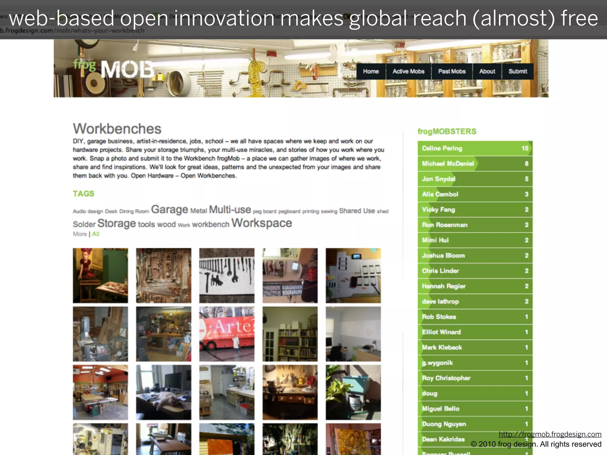 web-based open innovation makes global reach (almost) free




                                                     http://frogmob.frogdesign.com
                                             © 2010 frog design. All rights reserved
 