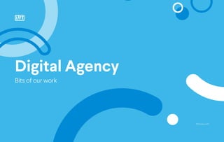 Digital Agency
Bits of our work
lftmda.com
 