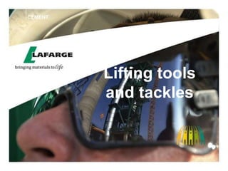 1
Lifting tools
and tackles
 