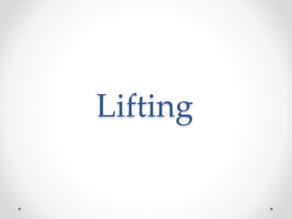 Lifting
 