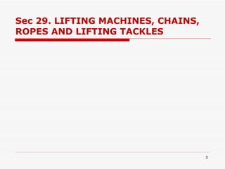 Sec 29. LIFTING MACHINES, CHAINS, ROPES AND LIFTING TACKLES 
