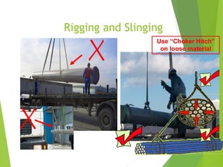 2
9
Rigging and Slinging
Use “Choker Hitch”
on loose material
 