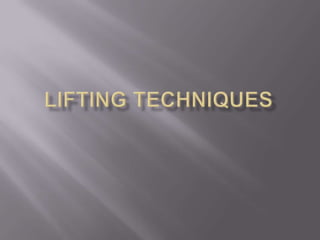Lifting Techniques 