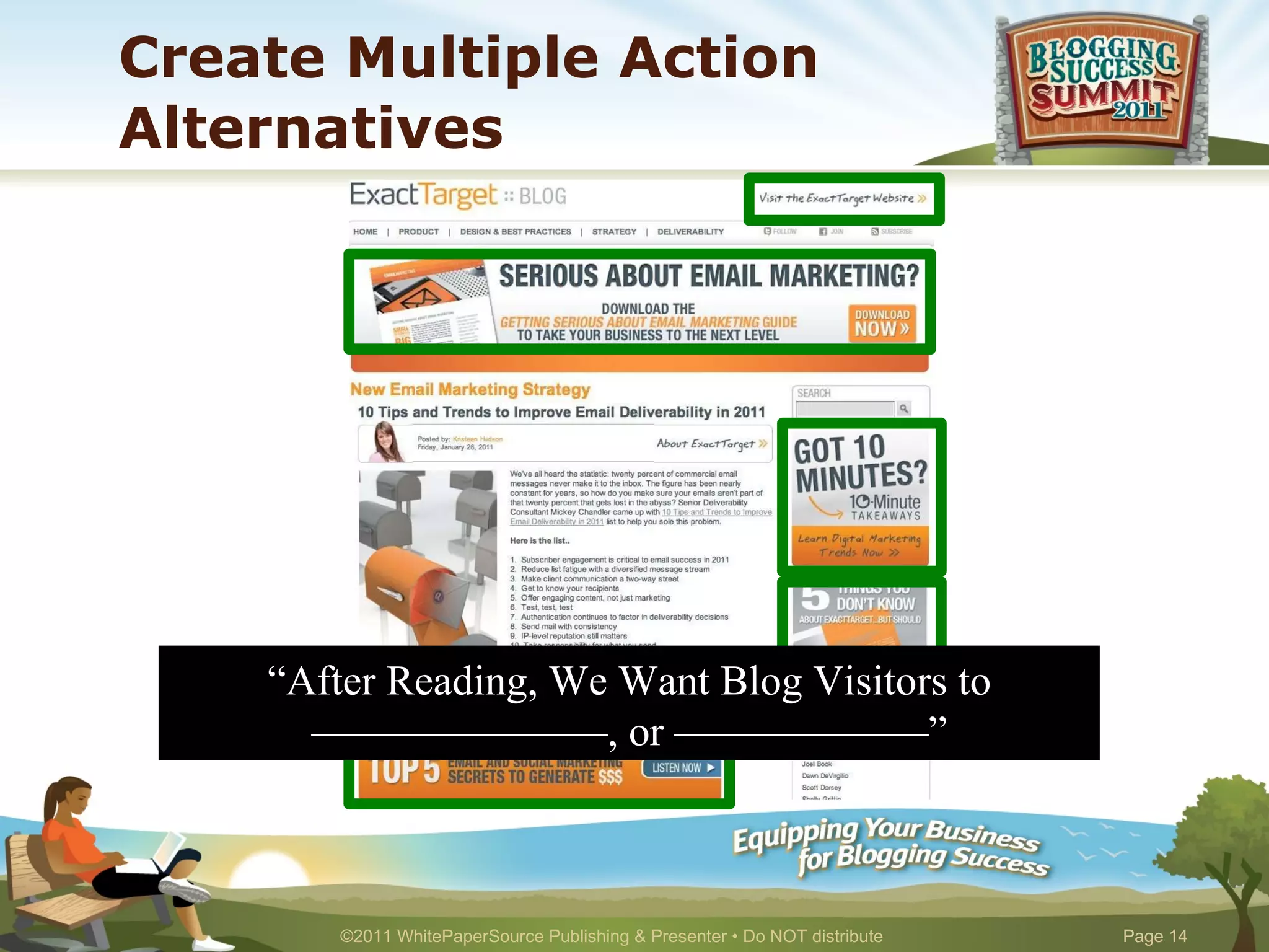 Create Multiple Action Alternatives “ After Reading, We Want Blog Visitors to ––––––––––––––, or ––––––––––––” 