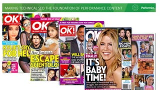 MAKING TECHNICAL SEO THE FOUNDATION OF PERFORMANCE CONTENT
 