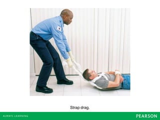 Strap drag.
 