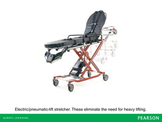 Electric/pneumatic-lift stretcher. These eliminate the need for heavy lifting.
 