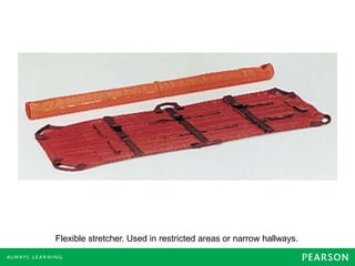 Flexible stretcher. Used in restricted areas or narrow hallways.
 