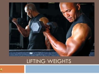 LIFTING WEIGHTS 