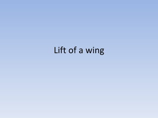 Lift of a wing 