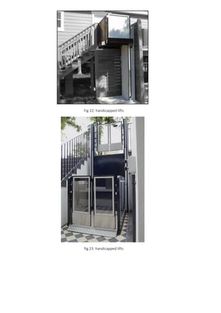 Fig 22: handicapped lifts
fig 23: handicapped lifts
 