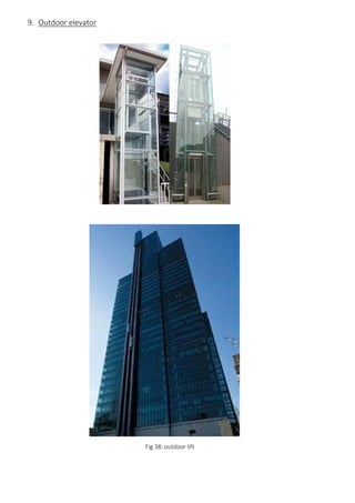 9. Outdoor elevator
Fig 38: outdoor lift
 