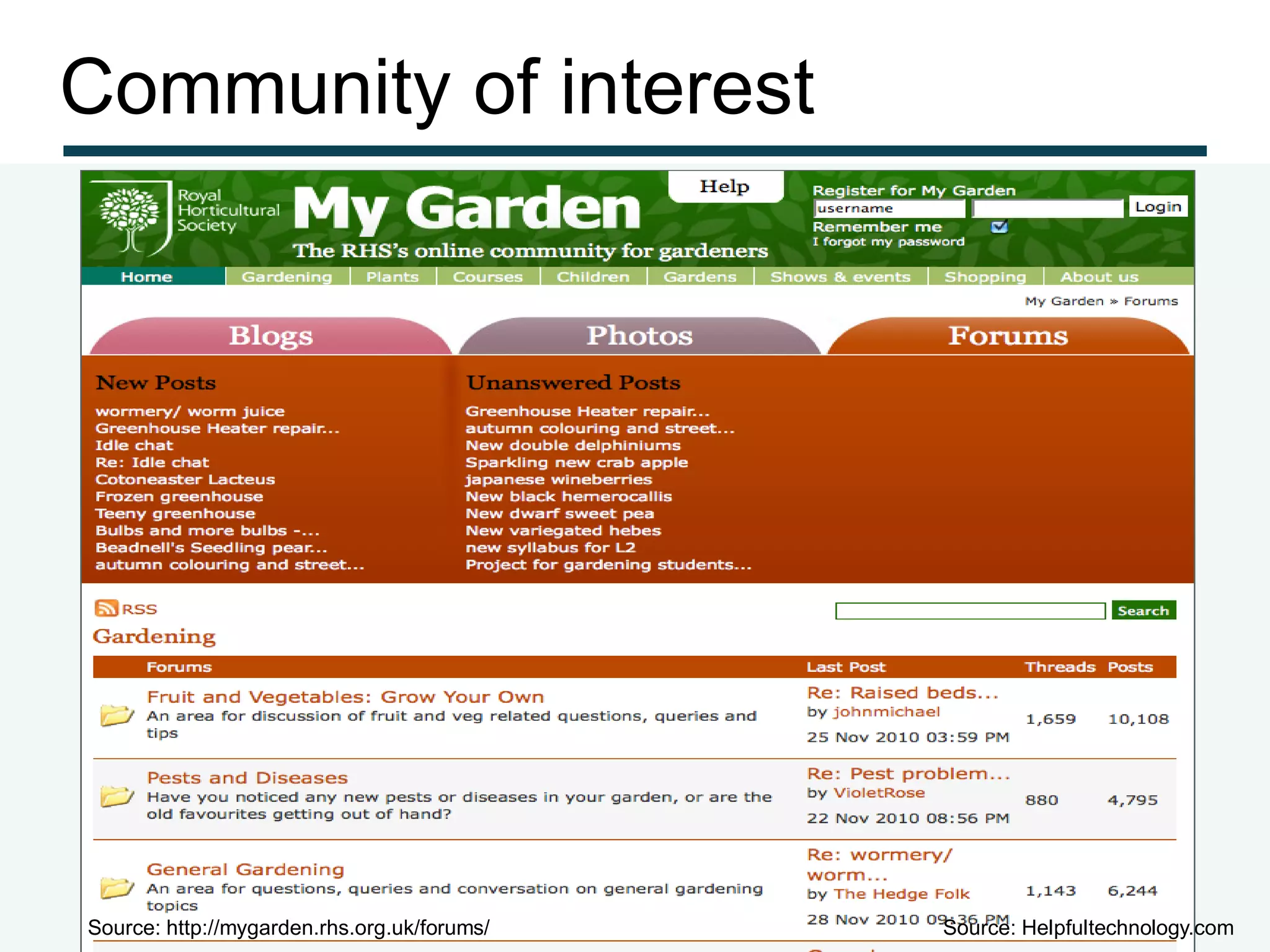 Community of interest




Source: http://mygarden.rhs.org.uk/forums/   Source: Helpfultechnology.com
 