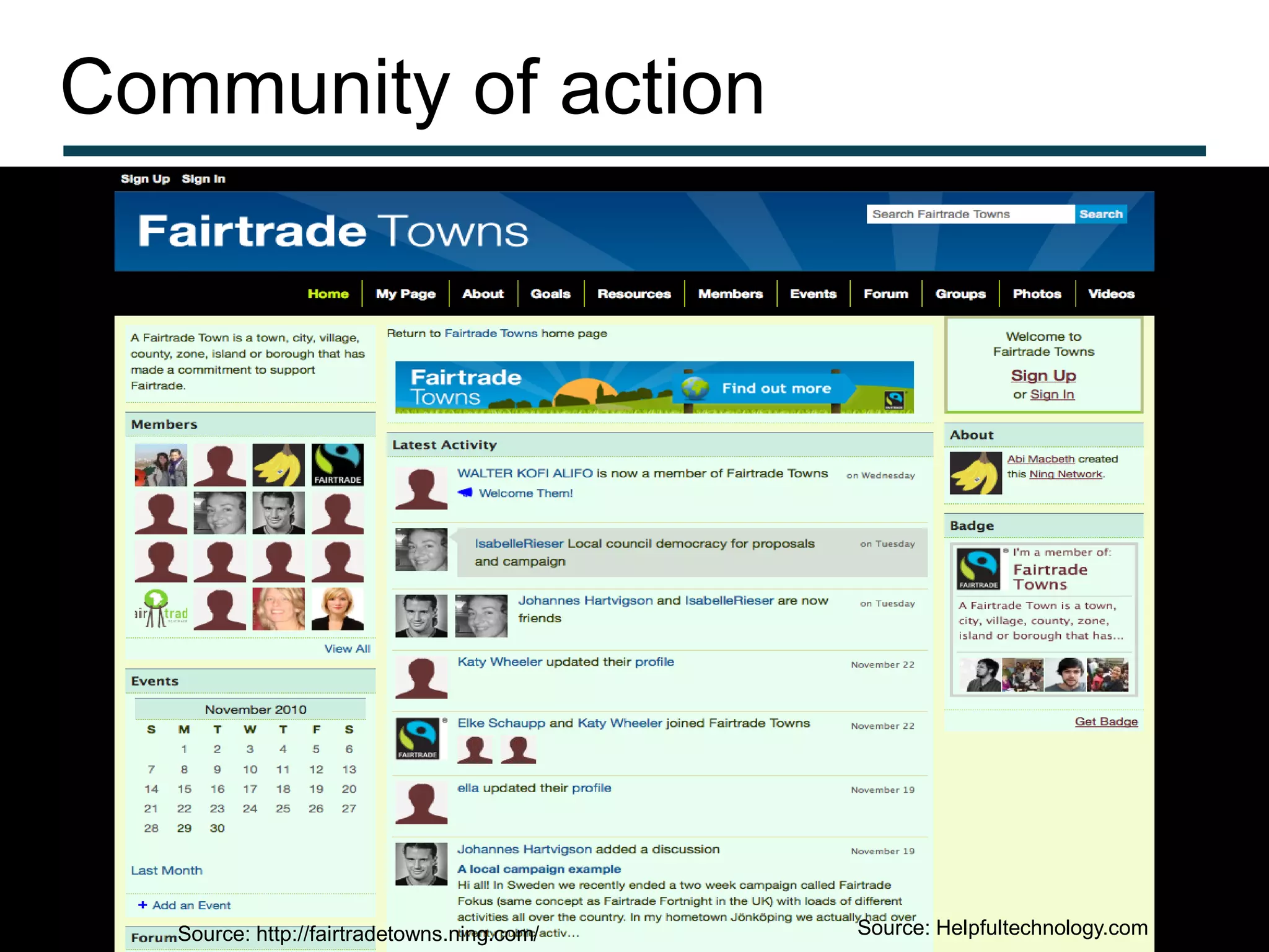 Community of action




   Source: http://fairtradetowns.ning.com/   Source: Helpfultechnology.com
 