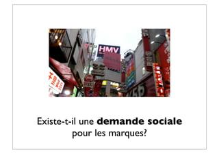 Existe-t-il une demande sociale
pour les marques?
 
