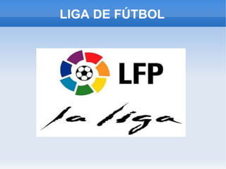 LIGA DE FÚTBOL 