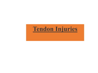 Tendon Injuries
 