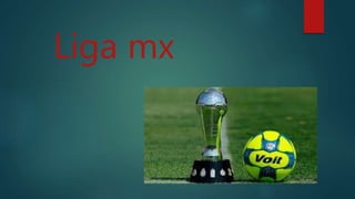 Liga mx
 