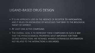 Ligand based drug design | PPTX