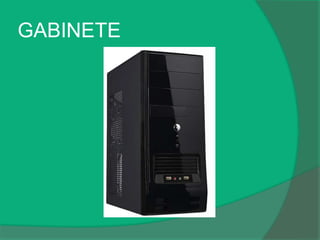 GABINETE
 