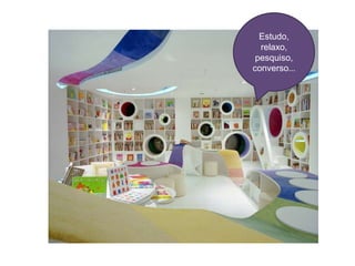 Estudo,
relaxo,
pesquiso,
converso...
 