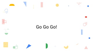 Go Go Go!
 