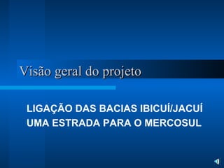 LIGAÇÃO IBICUI JACUI | PPT