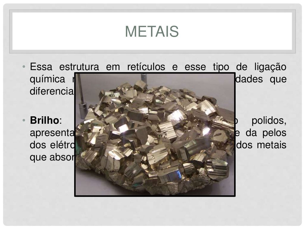 Com Base Nas Propriedades Dos Metais Assinale A Afirmativa Correta