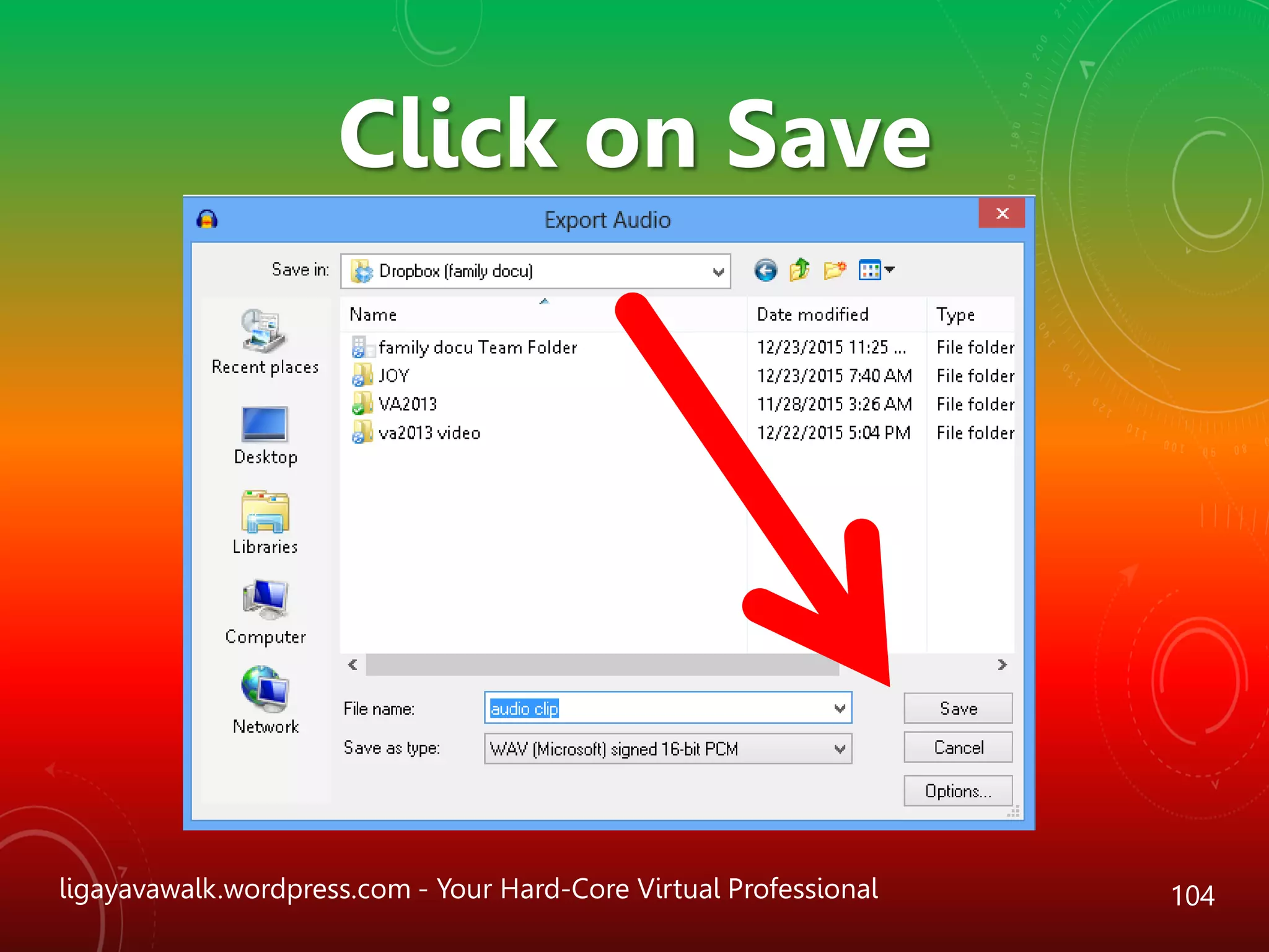 ligayavawalk.wordpress.com - Your Hard-Core Virtual Professional 104
Click on Save
 