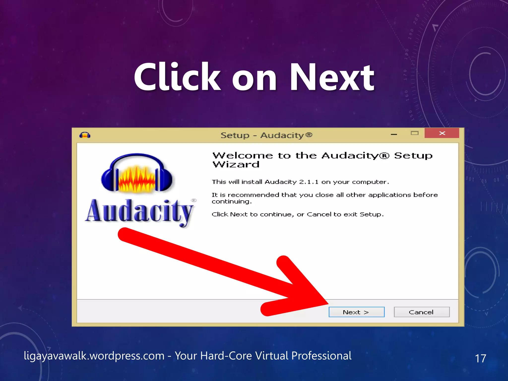 ligayavawalk.wordpress.com - Your Hard-Core Virtual Professional 17
Click on Next
 