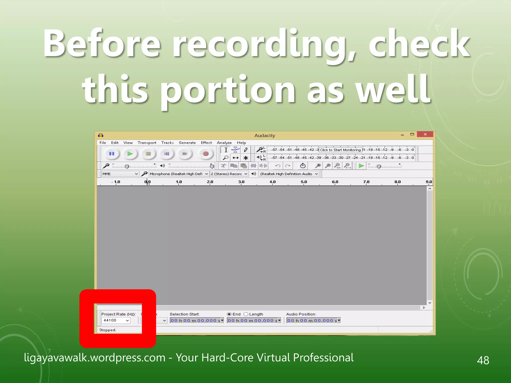 ligayavawalk.wordpress.com - Your Hard-Core Virtual Professional 48
Before recording, check
this portion as well
 