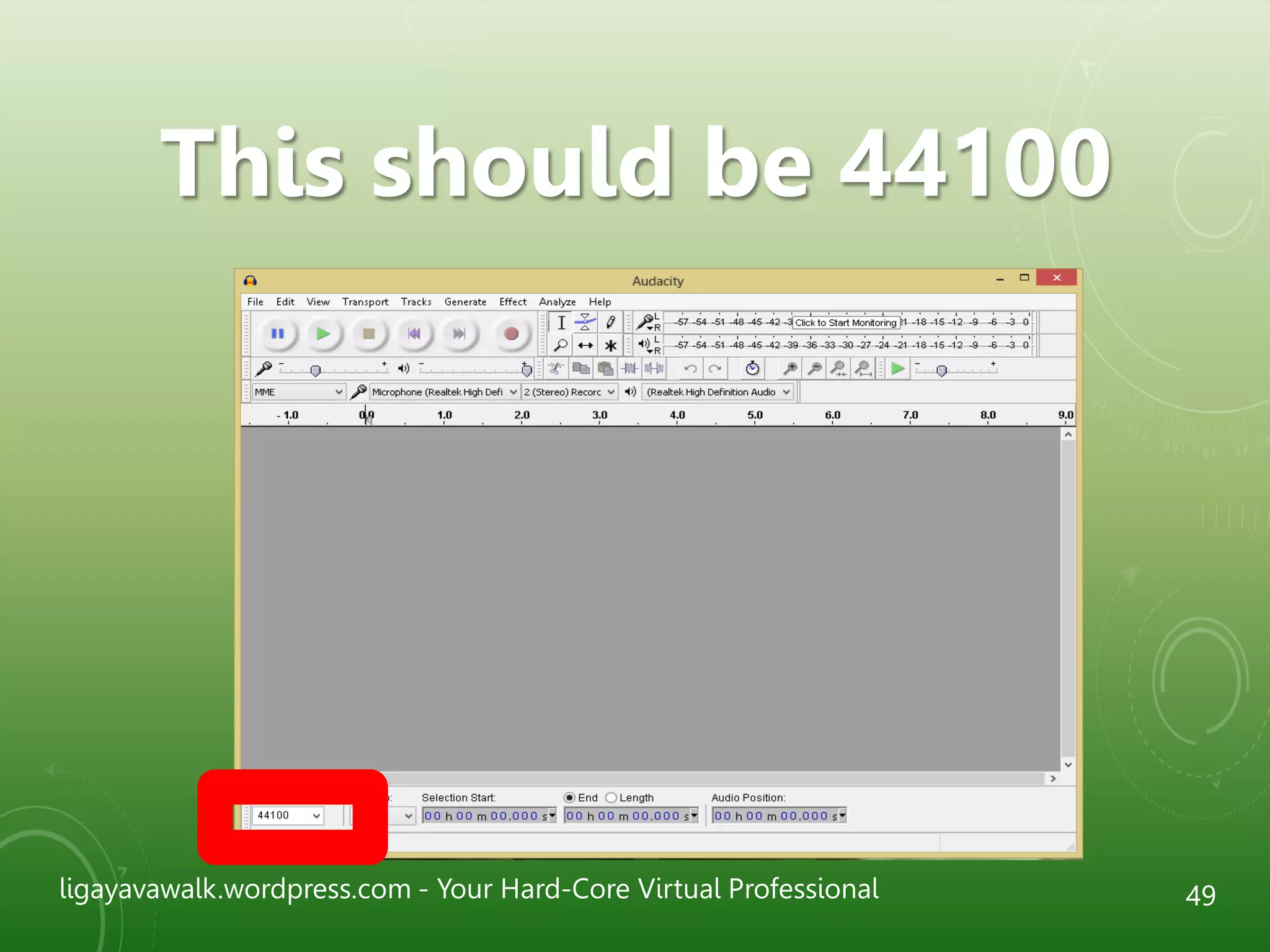 ligayavawalk.wordpress.com - Your Hard-Core Virtual Professional 49
This should be 44100
 