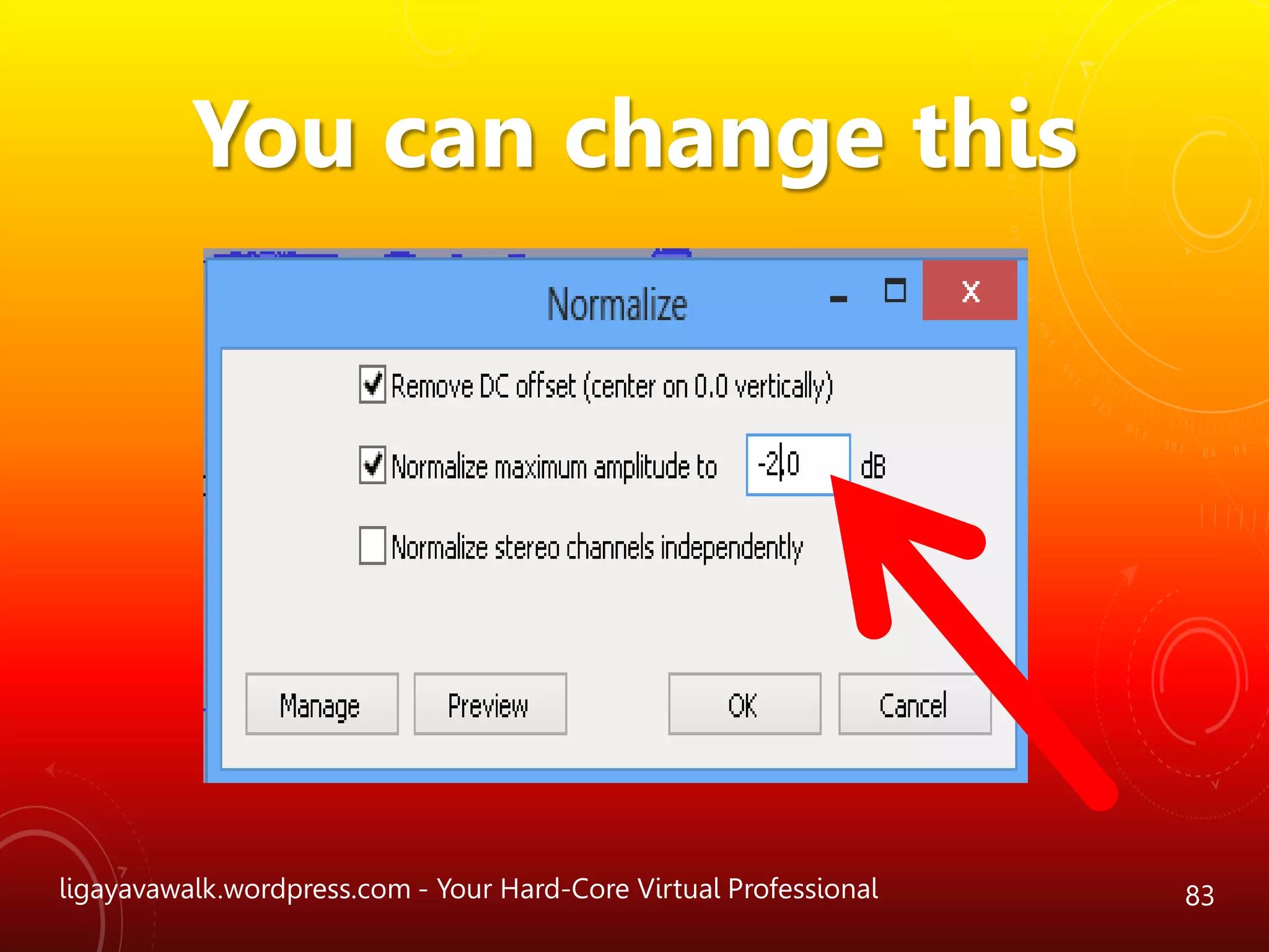 ligayavawalk.wordpress.com - Your Hard-Core Virtual Professional 83
You can change this
 