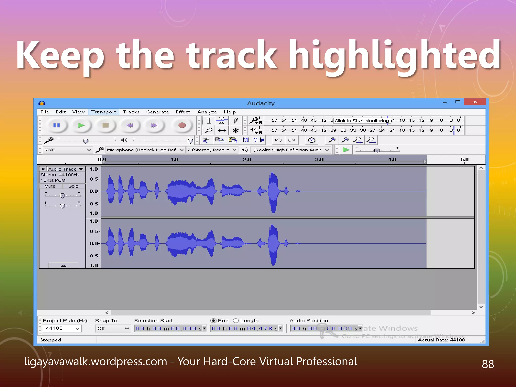ligayavawalk.wordpress.com - Your Hard-Core Virtual Professional 88
Keep the track highlighted
 