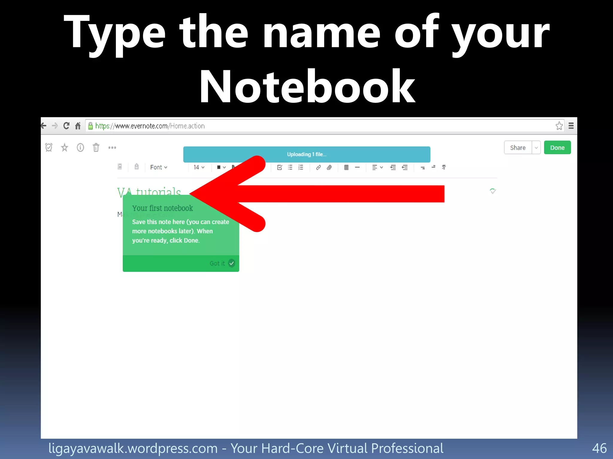 ligayavawalk.wordpress.com - Your Hard-Core Virtual Professional 46
Type the name of your
Notebook
 