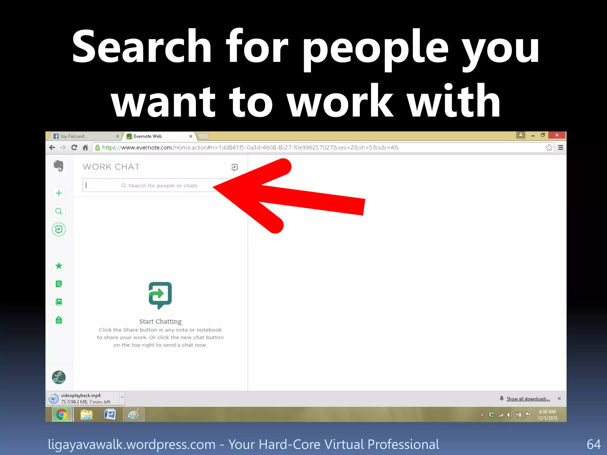 ligayavawalk.wordpress.com - Your Hard-Core Virtual Professional 64
Search for people you
want to work with
 