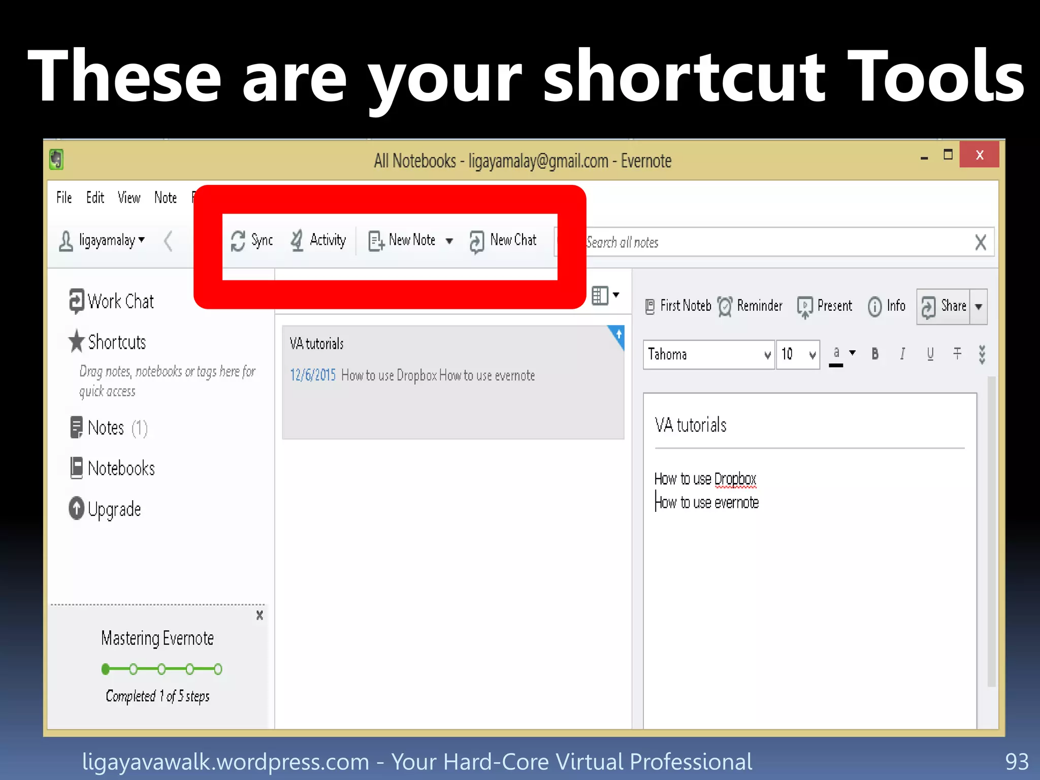 ligayavawalk.wordpress.com - Your Hard-Core Virtual Professional 93
These are your shortcut Tools
 