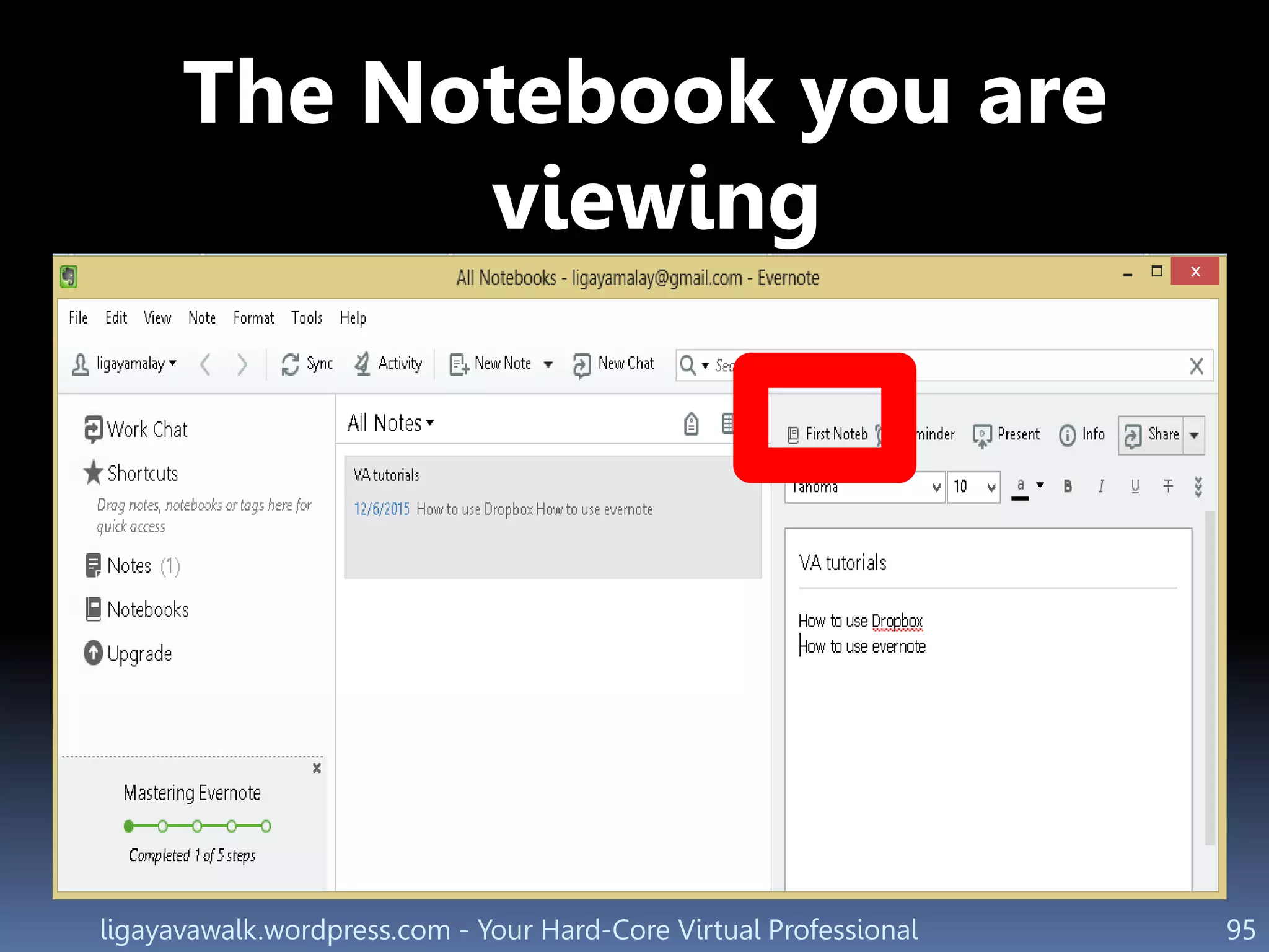 ligayavawalk.wordpress.com - Your Hard-Core Virtual Professional 95
The Notebook you are
viewing
 