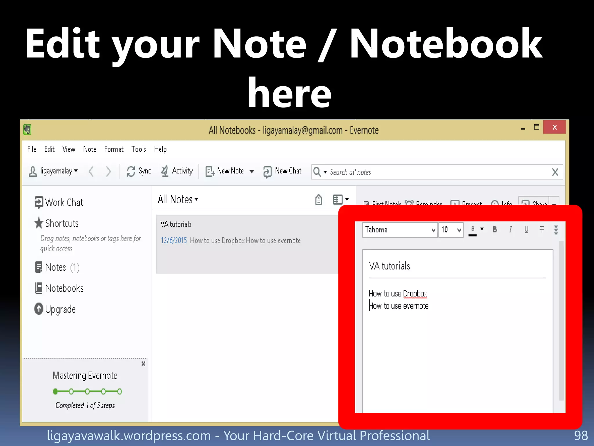 ligayavawalk.wordpress.com - Your Hard-Core Virtual Professional 98
Edit your Note / Notebook
here
 