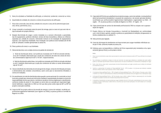 5. Ramo de atividade ou finalidade da edificação, se industrial, residencial, comercial ou misto; 
6. Quantidade de unidades de consumo e número de pavimentos da edificação; 
7. Área total construída, área útil das unidades de consumo e área útil da administração (sub-solo, 
térreo, pavimentos, etc.); 
8. Croqui contendo a localização exata do ponto de entrega, para os casos em que este não es-teja 
localizado em projeto elétrico; 
9. Relação discriminada de cargas a serem instaladas ou a acrescer informando a quantidade, 
tipo de equipamento, potência individual, número de fases (monofásico, bifásico ou trifásico), 
separadas por unidade de consumo, informando inclusive se há instalação de equipamentos 
especiais, com respectivas finalidades. Para instalação com potência total instalada até 20 kW 
pode ser utilizado o modelo apresentado no anexo VI; 
10. Maior potência de motor e sua finalidade; 
11. Memorial descritivo com os dados técnicos do padrão de entrada em: 
a. Rede de distribuição aérea: com potências instaladas até 75 kW em entrada individu-al 
ou até 4 medições observando que a seção dos condutores de todos dos ramais de entra-da 
e alimentadores sejam de 25 mm² e 10 mm², respectivamente; 
b. Rede de distribuição subterrânea: com potências instaladas até 20 kW em entrada individual 
ou até 2 medições observando que a seção dos condutores de todos os ramais alimentadores 
seja de 10 mm²; 
12. Cálculo detalhado das demandas da entrada geral de energia, ramais de distribuição principais 
e alimentadores das unidades consumidoras, assim como para os barramentos blindados e 
centros de medições; 
13. Em atendimento em rede de distribuição aérea quando o poste particular for construído no local 
(concreto armado tipo coluna) este será aceito mediante a apresentação do projeto ou termo de 
responsabilidade técnica que ateste a resistência mecânica mínima exigida para o atendimento, 
conforme modelo do anexo VI. Este projeto ou termo deve ser assinado por responsável legal-mente 
habilitado e registrado no CREA ou CAU que deve juntar ainda cópia da ART ou RRT de 
projeto e execução recolhida; 
14. Cópia da ART do projeto elétrico da entrada de energia e centro de medição, recolhida por 
profissional legalmente habilitado (com registro no CREA); se pessoa jurídica a Certidão de 
Registro no CREA; 
15. Cópia da(s) ART(s) de execução(ões) da entrada de energia, centro de medição, instalação(ões) 
do(s) barramento(s) blindado(s) e ensaio(s) de isolamento e de tensão aplicada deste(s), 
recolhida(s) por profissional(is) legalmente(s) habilitado(s) e registrado(s) no CREA – 6º 
região – SP; se pessoa jurídica a Certidão de Registro no CREA – 6º região – SP; 
16. Cópia autenticada da carteira de identidade profissional do CREA ou simples com a apresen-tação 
da original; 
17. Projeto Elétrico da Entrada Consumidora e Centro(s) de Medição(ões) em conformidade 
com o item 8 deste capítulo, quando a potência ou quantidade de medições ultrapassarem os 
limites estabelecidos no subitem 11; 
18. Data prevista para ligação; 
19. Carta de solicitação de atendimento em baixa tensão para cargas instaladas individuais aci-ma 
de 75 kW, conforme modelo do anexo XI; 
20. Endereço para correspondência e telefone da firma responsável pela instaladora e/ou repre-sentante 
(pessoa física), ou do próprio cliente. 
Notas: 
1. Pode o setor de atendimento exigir ainda a apresentação do comprovante de endereço através do IPTU para definição da localização 
do imóvel; 
2. Para solicitações de atendimento situadas em áreas de mananciais, de preservação ambiental ou tombadas pelo poder público 
podem ser solicitadas documentações adicionais específicas para esse tipo de atendimento, em observâncias as legislações em vigor; 
3. Pode o setor técnico exigir ainda a apresentação de outras documentações que julgar necessário para a análise da solicitação 
de atendimento técnico; 
4. Faculta-se a apresentação da Anotação de Responsabilidade Técnica – ART de projeto e de execução para potências instaladas 
inferiores a 20 kW, exceto os casos previstos no item 11 deste capítulo; 
5. A Anotação de Responsabilidade Técnica – ART ou Registro de Responsabilidade Técnica – RRT de Projeto e Execução a que se refere 
o subitem 13 e 14 deve ser apresentada junto à abertura da solicitação de atendimento técnico de ligação nova ou alteração de carga; 
6. A Anotação de Responsabilidade Técnica – ART de Execução a que se refere o subitem 15 pode ser apresentada até o ato do pedido 
de ligação das medições estando esta vinculada à apresentação deste documento; 
7. A aceitação no atendimento em baixa tensão para cargas instaladas acima de 75 kW, após a apresentação da carta a que se refere 
o subitem 19 estará condicionada a análise técnica e econômica por parte da AES Eletropaulo, em conformidade com a resolução 
414/2010 da ANEL. 
20 21 
 