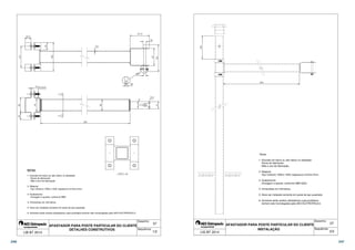  
 
 
 
07 
 
 
 
Desenho: 
 
Sequência: 
 
 
 
DETALHES CONSTRUTIVOS  
 
 
 
 
1- Gravado em baixo ou alto relevo no afastador. 
- Nome do fabricante; 
- Mês e ano de fabricação. 
2- Material: 
- Aço Carbono 1008 a 1020; espessura mínima 3mm. 
3- Acabamento: 
- Zincagem a quente, conforme NBR. 
4- Dimensões em milímetros. 
5- Deve ser instalado somente em poste de aço quadrado. 
6- Somente serão aceitos afastadores cujos protótipos tenham sido homologados pela AES ELETROPAULO. 
AFASTADOR PARA POSTE PARTICULAR DO CLIENTE 
  
 
NOTAS: 
LIB BT 2014 1/2 
  
07 
2- Material: 
- Aço Carbono 1008 a 1020; espessura mínima 3mm. 
5- Deve ser instalado somente em poste de aço quadrado. 
6- Somente serão aceitos afastadores cujos protótipos 
tenham sido homologados pela AES ELETROPAULO. 
Desenho: 
Sequência: 
 
Notas: 
1- Gravado em baixo ou alto relevo no afastador: 
- Nome do fabricante; 
- Mês e ano de fabricação. 
3- Acabamento: 
- Zincagem a quente, conforme NBR 6323. 
4- Dimensões em milímetros. 
AFASTADOR PARA POSTE PARTICULAR DO CLIENTE 
INSTALAÇÃO 
 
LIG BT 2014 2/2 
246 247 
 