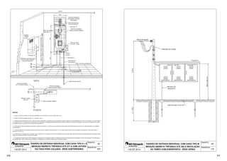 Caixa de Dispositivo 
de Proteção Individual 
300 
(Porta Base) 
Painel de chapa de aço 
(Placa de Montagem) 
Caixa tipo H 
Placa de montagem / 
placas universal metálica 
Medidor 
voltado 
p/ rua 
Caixa tipo E 
1 Eletroduto de aço galvanizado 
ou de PVC rígido rosqueável 
embutido na alvenaria 
300 a 500 
20 cm 
Bucha 
600 
Bloco de Aferição 
(vide nota 7) 
600 1300 
300 
CHAVE SECC. 
NH-02 - 400 A 
SOB CARGA 
FUSÍVEIS 315 A 
Placa de montagem / 
placas universal metálica 
600 a 1200 em relação ao piso acabado interno do imóvel 
Placa universal metálica 
Divisa da propriedade 
com a via pública (calçada). 
Medidor voltado 
para rua 
Barra de cobre 
2 x 5/16 - neutro 
Bucha 
Arruela 
Vide Nota 3 
Eletroduto de 
aterramento 
Caixa para inspeção 
do aterramento 
Haste de aterramento 
Niple 
1600 a 1900 em relação ao piso da calçada 
3 - O Eletroduto de entrada deve ser de 4 (102 mm) de aço galvanizado ou polietileno de alta densidade corrugado, instalado a uma profundidade de 30 a 50 cm em relação ao nível da calçada 
e avançando em 20 cm o alinhamento da edificação com a via pública. A instalação deste eletroduto deverá ser provida de bucha e arruela na chegada a caixa, de luvas rosqueáveis em todas 
as junções e possuir uma única curva com raio mínimo de 500 mm; 
4 - O tamanho da chave seccionadora de entrada, no interior da caixa tipo H, assim como os fusíveis da mesma devem ser dimensionados de acordo com o cabo de entrada a ser instalado 
pela Eletropaulo; 
5 - A caixa de dispositivo de proteção individual (porta base) pode ser instalada na lateral da caixa H ou na parte superior desta conforme sugestão neste desenho e observado também o 
desenho nº 21 do L.I.G.; 
6 - O Eletroduto a ser instalado para a medição, entre a caixa tipo H e a caixa tipo E, deve ser embutido no piso e parede, sendo permitida somente a utilização aparente de eletroduto de aço 
desde que devidamente fixado e somente em paredes; 
7 - Em algumas situações pode a AES Eletropaulo necessitar que a instalação do bloco de aferição seja feita no compartimento de proteção no interior da caixa tipo E situado abaixo 
da medição para o qual o cliente deve providenciar a instalação de um suporte metálico para a fixação do mesmo. 
42 
 
Desenho: 
Sequência: 
 
 
 
 
 
T.C. T.C. 
P2 
P1 
T.C. 
Disjuntor 
Tripolar 
ou Chave 
Seccionadora 
com fusíveis 
8 fios de 2,5 mm² 
P2 
P1 
P2 
P1 
1 - A caixa ''H'' deve ser instalada no limite de propriedade com a via pública, com recuo máximo de 1,00 m; 
2 - A caixa E deve ficar distante da caixa H no máximo 1,00 m; 
PADRÃO DE ENTRADA INDIVIDUAL COM CAIXA TIPO H + E 
MEDIÇÃO INDIRETA TRIFÁSICA ATÉ 277 A COM LEITURA 
NOTAS: 
LIG BT 2014 VOLTADA PARA CALÇADA - REDE SUBTERRÂNEA 
9/9 
 
1600 a 1900 mm 
e = 1,35m 6,00 m 
Eletroduto de entrada 
43 
Desenho: 
Sequência: 
 
Caixa tipo M Caixa tipo T 
Ramal de ligação 
porta externa porta externa porta externa 
Eletroduto de 
aterramento 
Cabo de cobre nu 50 mm² 
PADRÃO DE ENTRADA INDIVIDUAL COM CAIXA TIPO M 
MEDIÇÃO INDIRETA TRIFÁSICA ATÉ 300 A INSTALAÇÃO 
LIG BT 2014 AO TEMPO COM SOBREPORTA - REDE AÉREA 
1/9 
316 317 
 