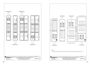 ENTRADA ATÉ 4 ENTRADA ATÉ 4 
125A 
# (50.0) mm² 
125A 
# (50.0) mm² 
53 
# (50.0) mm² 
125A 
ENTRADA ATÉ 4 ENTRADA ATÉ 4 
Desenho: 
Sequência: 
# (50.0) mm² 
125A 
MÓDULO DE DISTRIBUIÇÃO GERAL EM POLICARBONATO 
PARA PADRÃO MODULAR AGRUPADO 
 COM PROTEÇÃO ATÉ 250 A 
1/2 
300A 
# (185.0) mm² 
ENTRADA ATÉ 4 
 
300A 
# (185.0) mm² 
      
DPS 
ENTRADA ATÉ 4 
      
DPS 
ENTRADA ATÉ 4 
300A 
# (185.0) mm² 
ENTRADA ATÉ 4 
300A 
# (185.0) mm² 
 
53 
1 - As medidas informadas para as caixas neste desenho podem variar em função do fabricante homologado para a mesma. 
Desenho: 
Sequência: 
MÓDULO DE DISTRIBUIÇÃO GERAL EM POLICARBONATO 
PARA PADRÃO MODULAR AGRUPADO 
COM PROTEÇÃO ACIMA DE 250 A 
NOTA: 
 2/2 
346 347 
 