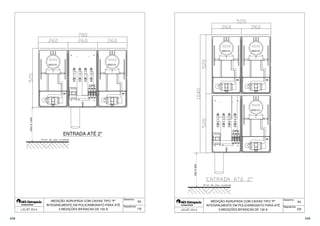 MED.01 MED.02 
DPS 
   
ENTRADA ATÉ 2 
1000 A 1300 
54 
Desenho: 
Sequência: 
MEDIÇÃO AGRUPADA COM CAIXAS TIPO P 
INTEGRALMENTE EM POLICARBONATO PARA ATÉ 
 2 MEDIÇÕES BIFÁSICAS DE 100 A 
1/6 
MED.01 MED.02 
MED.03 
54 
Desenho: 
Sequência: 
DPS 
   
MEDIÇÃO AGRUPADA COM CAIXAS TIPO P 
INTEGRALMENTE EM POLICARBONATO PARA ATÉ 
400 A 600 
 3 MEDIÇÕES BIFÁSICAS DE 100 A 
2/6 
348 349 
 